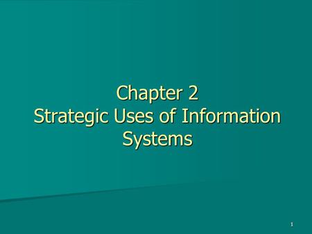 Chapter 2 Strategic Uses of Information Systems