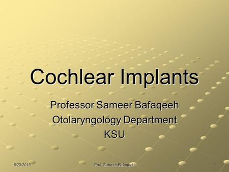 Professor Sameer Bafaqeeh Otolaryngology Department KSU