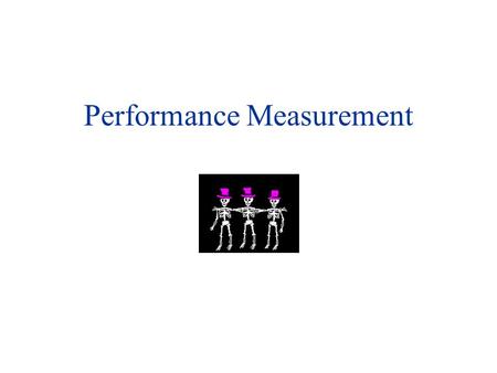 Performance Measurement Performance Analysis Paper and pencil. Don’t need a working computer program or even a computer.