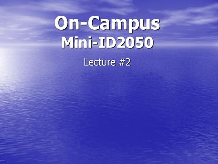 On-Campus Mini-ID2050 Lecture #2. Assignment #2 1.Problem Statement 2.Social Implications 3.Background Topics 4.Deliverables 5.Mission Statement Volunteer.