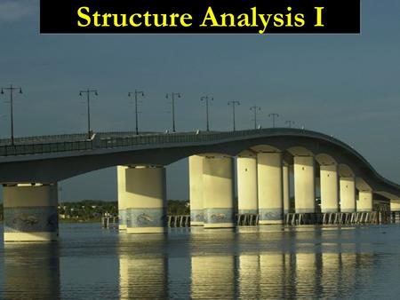 Structure Analysis I. Lecture 8 Internal Loading Developed in Structural Members Shear & Moment diagram Ch.4 in text book.