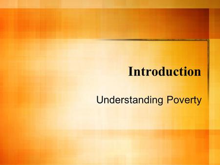Introduction Understanding Poverty. Introduction: Ruby Payne Poverty is relative: Poverty occurs in all races and countries. SES is a continuous line,