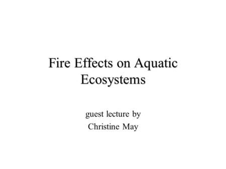 Fire Effects on Aquatic Ecosystems