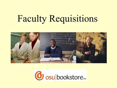 Faculty Requisitions. Check the Schedule of Classes Go to  edu  edu Under “Quick-Jump” enter your.