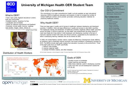 Our CGI U Commitment Our Collaborators Why Health OER? University of Michigan Health OER Student Team Nejay Ananaba, School of Dentistry Kathleen Ludewig,