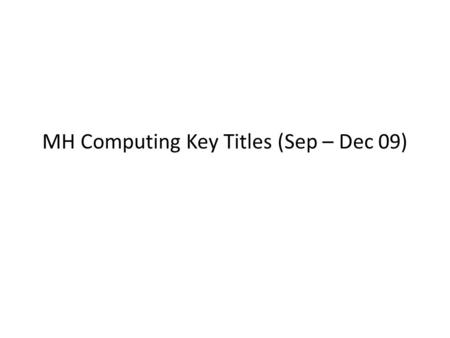 MH Computing Key Titles (Sep – Dec 09). PMP Certification Beginner’s Guide 9780071633703 / Oct 09 / 39.99 Computerworld lists Project Management #3 on.