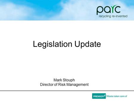Legislation Update Mark Stouph Director of Risk Management.