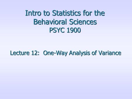 Intro to Statistics for the Behavioral Sciences PSYC 1900