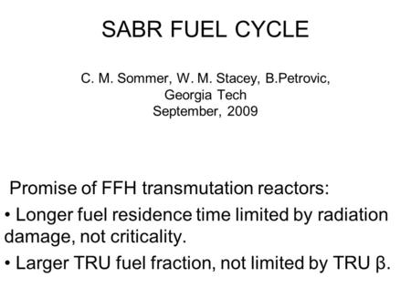 SABR FUEL CYCLE C. M. Sommer, W. M. Stacey, B