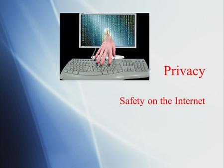Privacy Safety on the Internet. Tips on Prevention  Check to see if website is secure  A padlock icon in the corner indicates a security certificate.