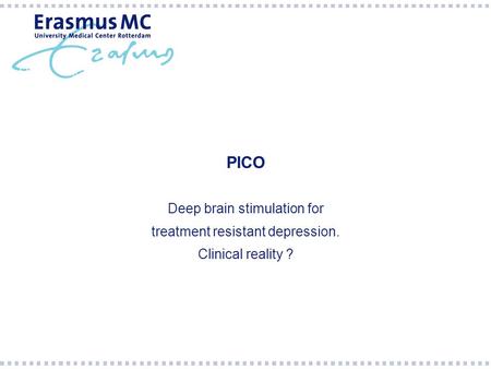 PICO Deep brain stimulation for treatment resistant depression. Clinical reality ?