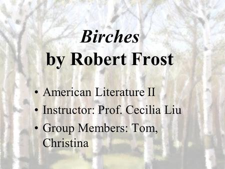 Birches by Robert Frost