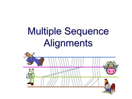 Multiple Sequence Alignments. Lecture 12, Tuesday May 13, 2003 Reading Durbin’s book: Chapter 6.1-6.4 Gusfield’s book: Chapter 14.1, 14.2, 14.5, 14.6.1.