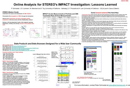 Online Analysis for STEREO's IMPACT Investigation: Lessons Learned P. Schroeder, J.G. Luhmann, W. Marchant and V. Toy (University of California – Berkeley),