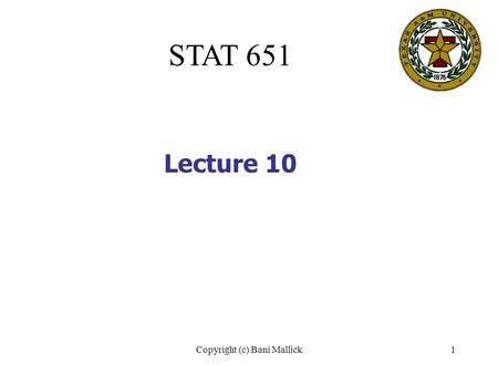 Copyright (c) Bani Mallick1 STAT 651 Lecture 10. Copyright (c) Bani Mallick2 Topics in Lecture #10 Comparing two population means using rank tests Comparing.