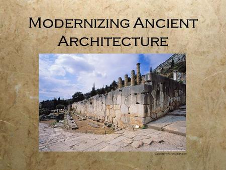 Modernizing Ancient Architecture Courtesy of Archivision.com.