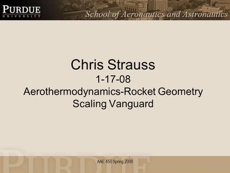 AAE 450 Spring 2008 Chris Strauss 1-17-08 Aerothermodynamics-Rocket Geometry Scaling Vanguard.