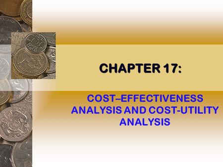 COST–EFFECTIVENESS ANALYSIS AND COST-UTILITY ANALYSIS