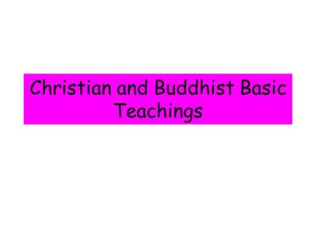 Christian and Buddhist Basic Teachings