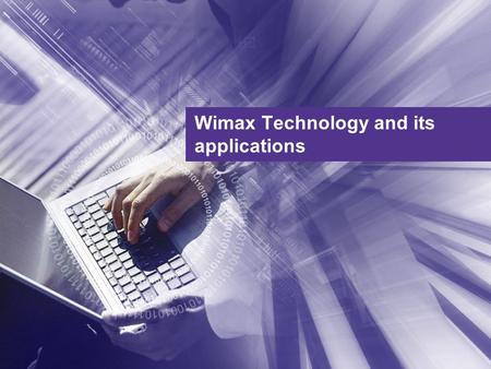 Wimax Technology and its applications. Outline Introduction –Digital Divide –WiMax WiMax Mesh Networks –Terms of WMN Schdualing Operation Advantages of.