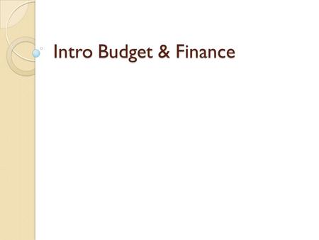 Intro Budget & Finance. Revenues vs. Expenditures Revenues ◦ Money coming in to the agency ◦ Income Expenditures ◦ Money going out ◦ Bills, staff, equipment,