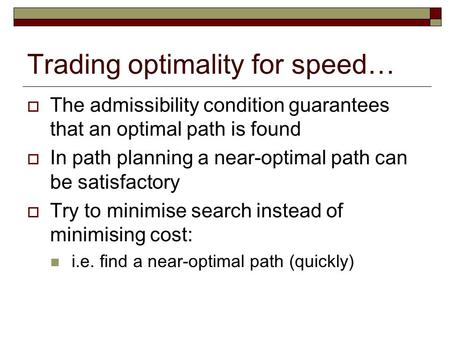 Trading optimality for speed…