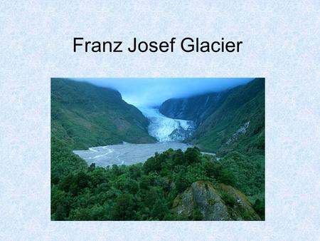 Franz Josef Glacier.