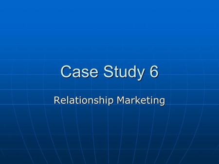 Case Study 6 Relationship Marketing. Company Overview Operates in the Consumer Packaged Goods industry Operates in the Consumer Packaged Goods industry.