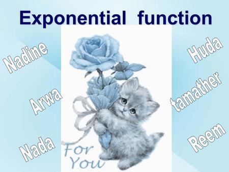Exponential function. ☺Definition of exponential function… ☺Exponents Basic Rules… ☺Properties of Exponents… ☺Exponential function and their graphs… graphs…