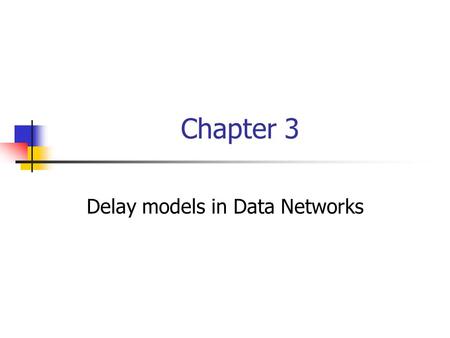 Delay models in Data Networks