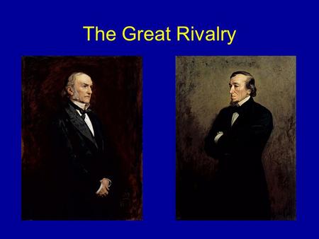 The Great Rivalry. The Parliamentary World Prestigious Important Fun.