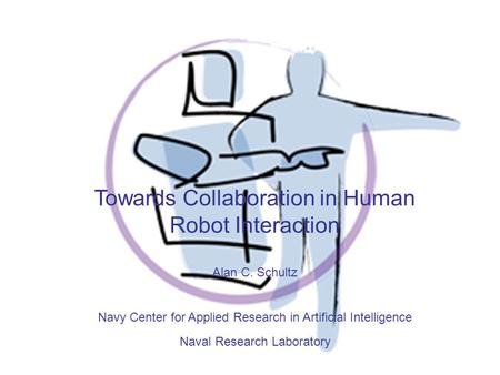 Towards Collaboration in Human Robot Interaction