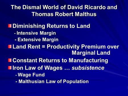 The Dismal World of David Ricardo and Thomas Robert Malthus