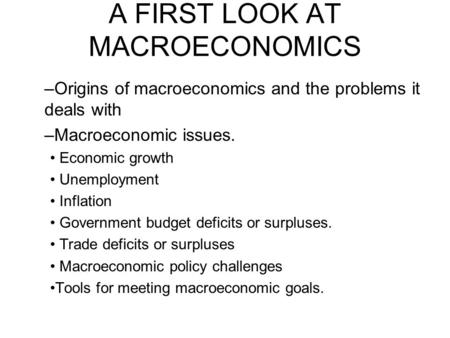 A FIRST LOOK AT MACROECONOMICS