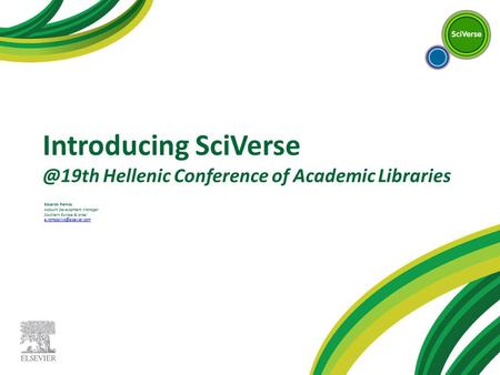 Introducing Hellenic Conference of Academic Libraries Eduardo Ramos Account Development Manager Southern Europe & Israel