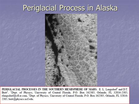 Periglacial Process in Alaska. Application: Alaska Pipeline Permafrost regimes Permafrost regimes Tectonics Tectonics.