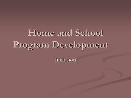 Home and School Program Development Inclusion. Controversy Surrounding Inclusion Responses to Full-Inclusion Movement (FIM): Responses to Full-Inclusion.