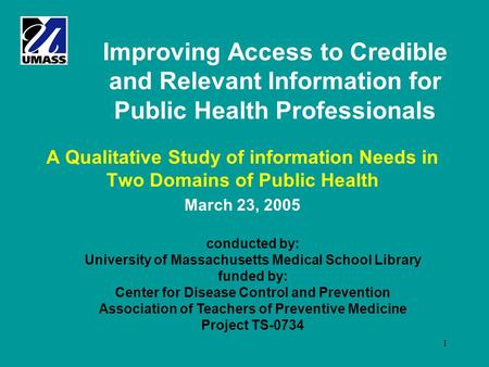 1 Improving Access to Credible and Relevant Information for Public Health Professionals A Qualitative Study of information Needs in Two Domains of Public.