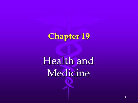 1 Chapter 19 Health and Medicine. 2 Culture and Health Culture-bound syndrome refers to a disease or illness that cannot be understood apart from its.