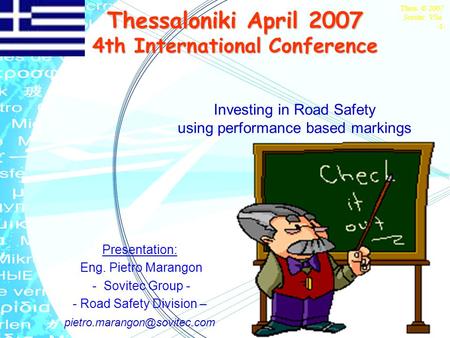 Thess. © 2007 Sovitec V5a -1- Presentation: Eng. Pietro Marangon - Sovitec Group - - Road Safety Division – Thessaloniki April.