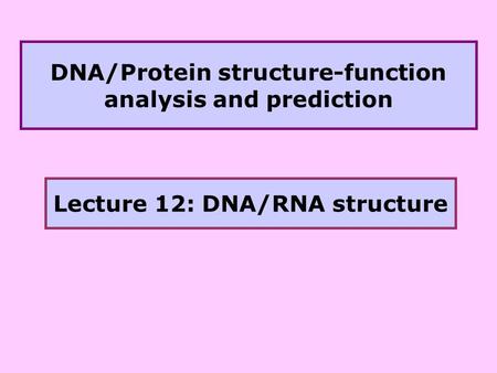 DNA/Protein structure-function analysis and prediction
