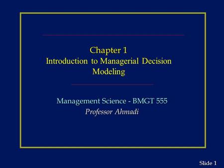 Chapter 1 Introduction to Managerial Decision Modeling