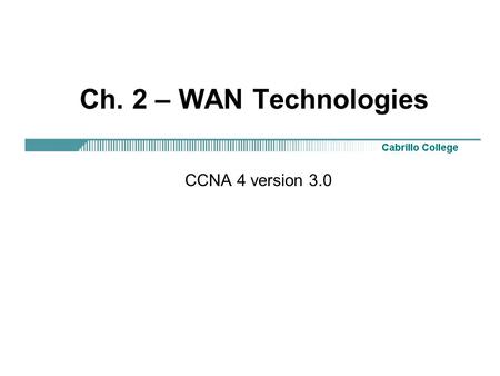 Ch. 2 – WAN Technologies CCNA 4 version 3.0.