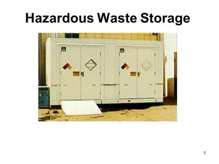 1 Hazardous Waste Storage 2 Environmental Health Requirements “Store the waste in a manner that does not threaten human health or the environment.”