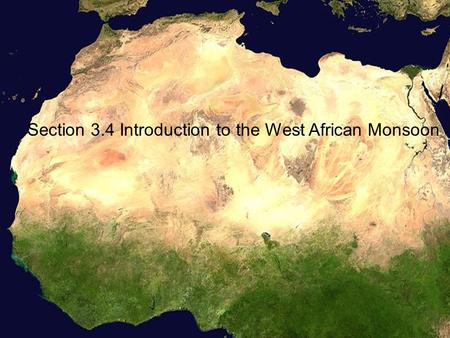 Section 3.4 Introduction to the West African Monsoon.
