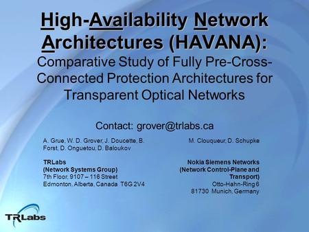 High-Availability Network Architectures (HAVANA): High-Availability Network Architectures (HAVANA): Comparative Study of Fully Pre-Cross- Connected Protection.