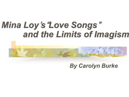 Mina Loy’s“Love Songs” and the Limits of Imagism