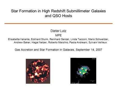 Star Formation in High Redshift Submillimeter Galaxies and QSO Hosts Dieter Lutz MPE Elisabetta Valiante, Eckhard Sturm, Reinhard Genzel, Linda Tacconi,