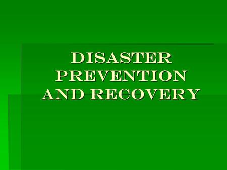 Disaster Prevention and Recovery. Team Members   Gwenn Cooper   Kristy Short   John knieling   Carissa Vancleave   Matthew Owens.