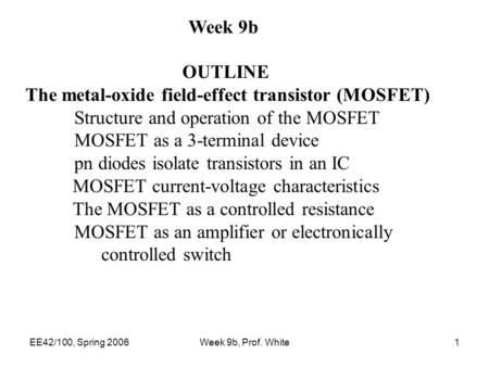 The metal-oxide field-effect transistor (MOSFET)